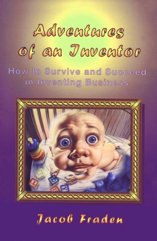 Adventures of an Inventor: Or How to Survive and Succeed in Inventing Business,Used
