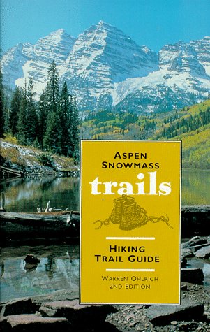 Aspen Snowmass Trails : A Hiking Trail Guide,Used