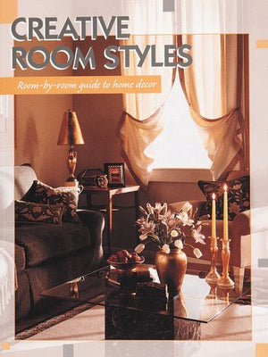 Creative Room Styles: RoomBy Room Guide to Interior Decorating,Used