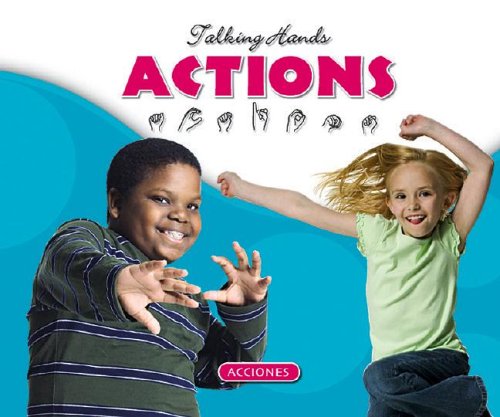 Actions/ Acciones (Talking Hands) (English, Spanish and American Sign Language Edition)