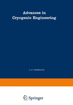 Advances In Cryogenic Engineering: A Collection Of Invited Papers And Contributed Papers Presented At National Technical Meeting,Used