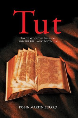 Tut: The Story of the Pharaoh And the Girl Who Loved Him,Used