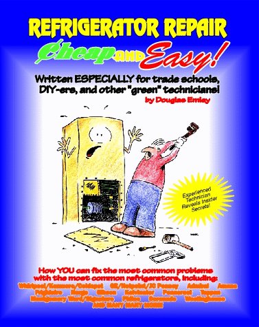 Cheap and Easy! Refrigerator Repair (Cheap and Easy! Appliance Repair Series),Used