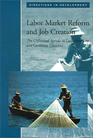 Labor Market Reform And Job Creation: The Unfinished Agenda In Latin American And Caribbean Countries,Used