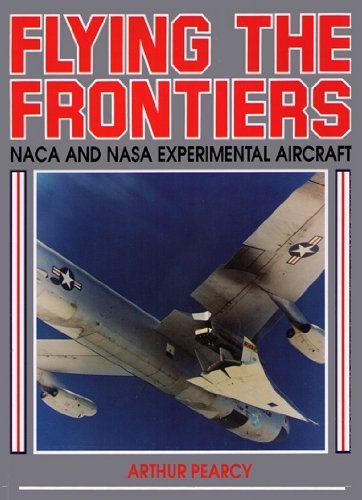 Flying the Frontiers: NACA and NASA Experimental Aircraft,Used