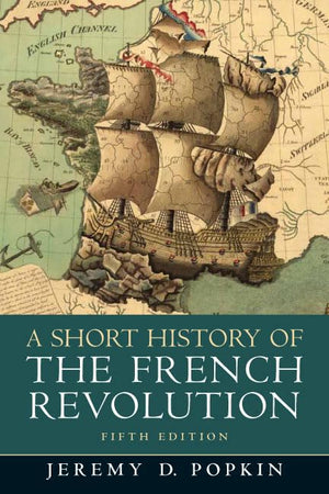 A Short History of the French Revolution, 5th Edition,Used