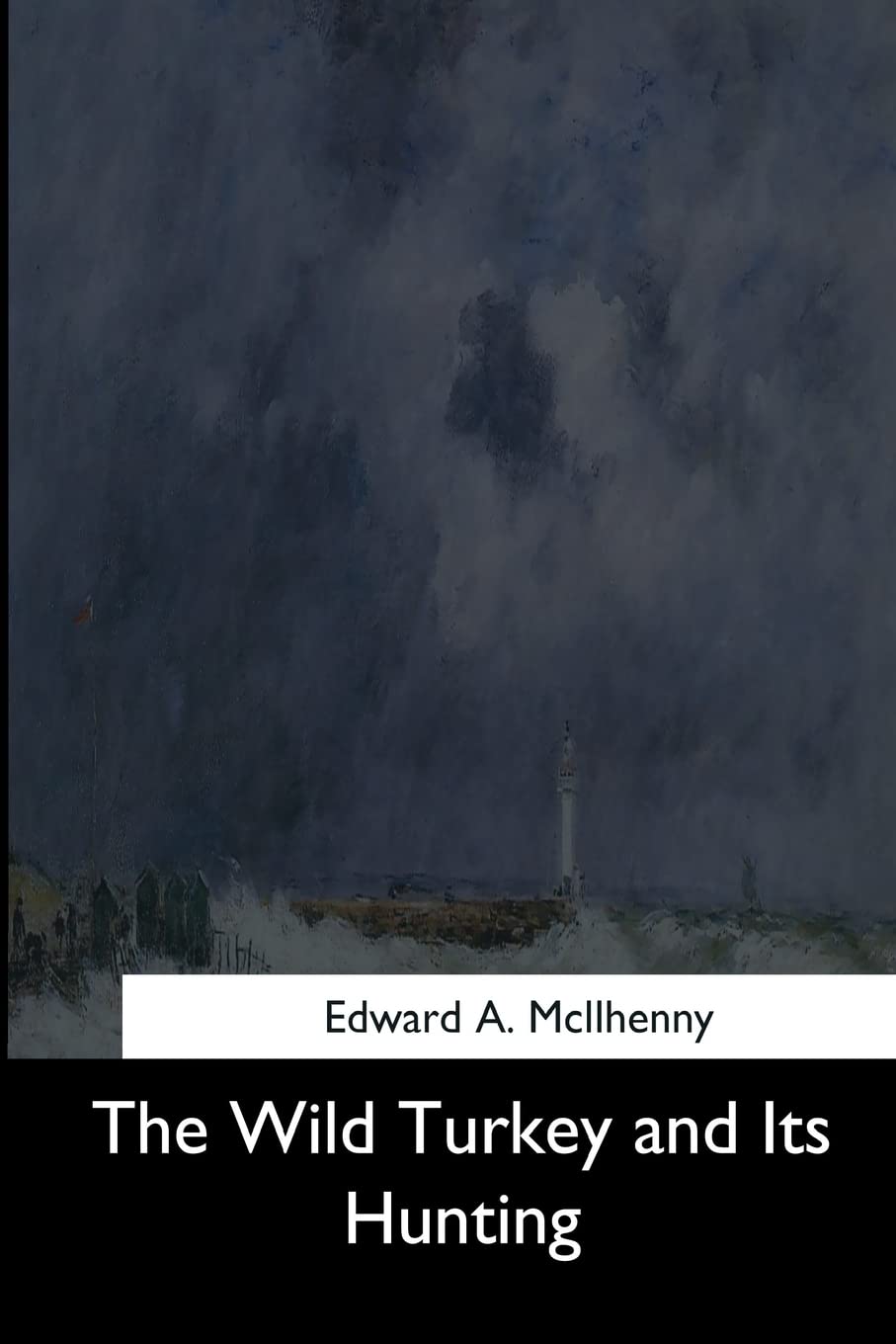 The Wild Turkey and Its Hunting,Used