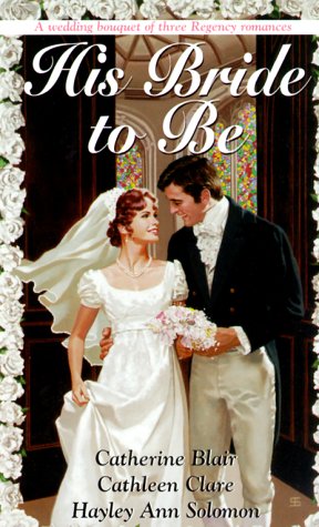 His Bride To Be (Three Zebra Regency Romances),Used