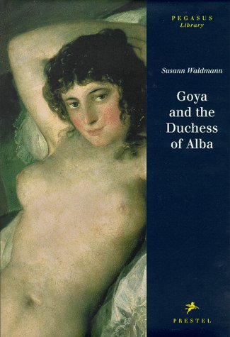 Goya And The Duchess Of Alba (Pegasus Library)