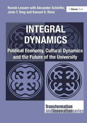 Integral Dynamics: Political Economy, Cultural Dynamics And The Future Of The University (Transformation And Innovation),Used