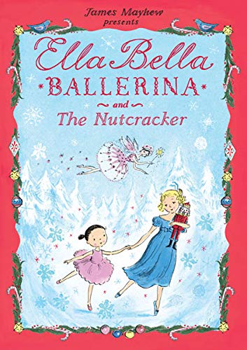 Ella Bella Ballerina And The Nutcracker (Ella Bella Ballerina Series),New