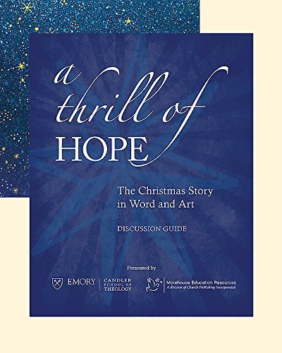 A Thrill Of Hope [Discussion Guide]: The Christmas Story In Word And Art