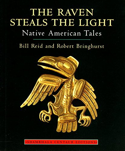 The Raven Steals the Light: Native American Tales,Used