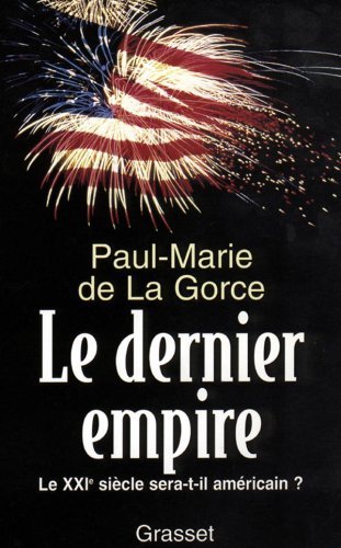 Le dernier Empire: Le XXIe sicle seratil amricain ?,Used