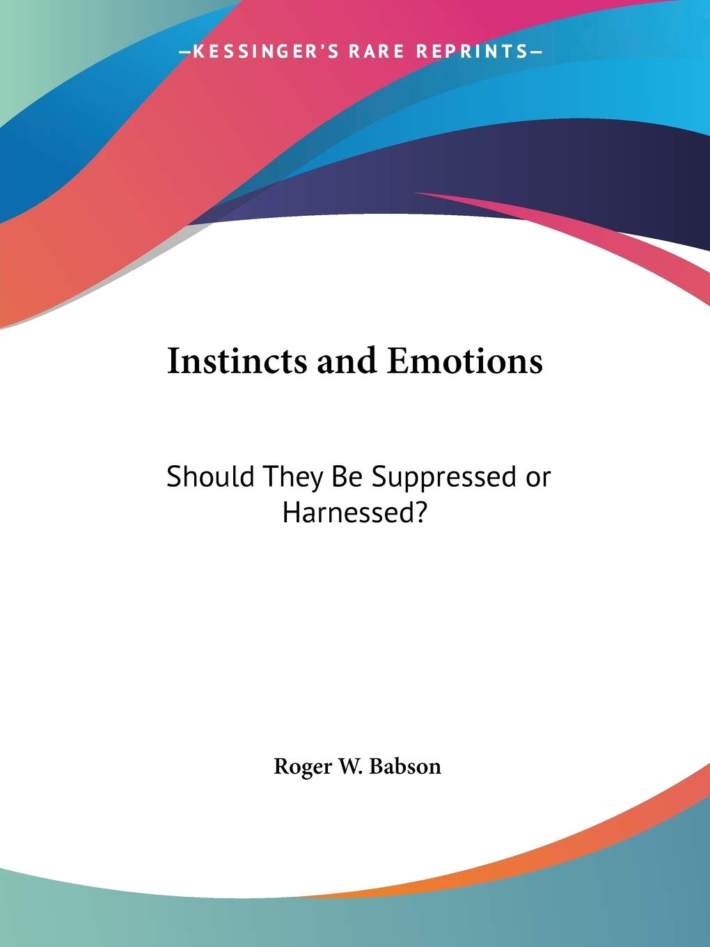 Instincts and Emotions: Should They Be Suppressed or Harnessed?,Used
