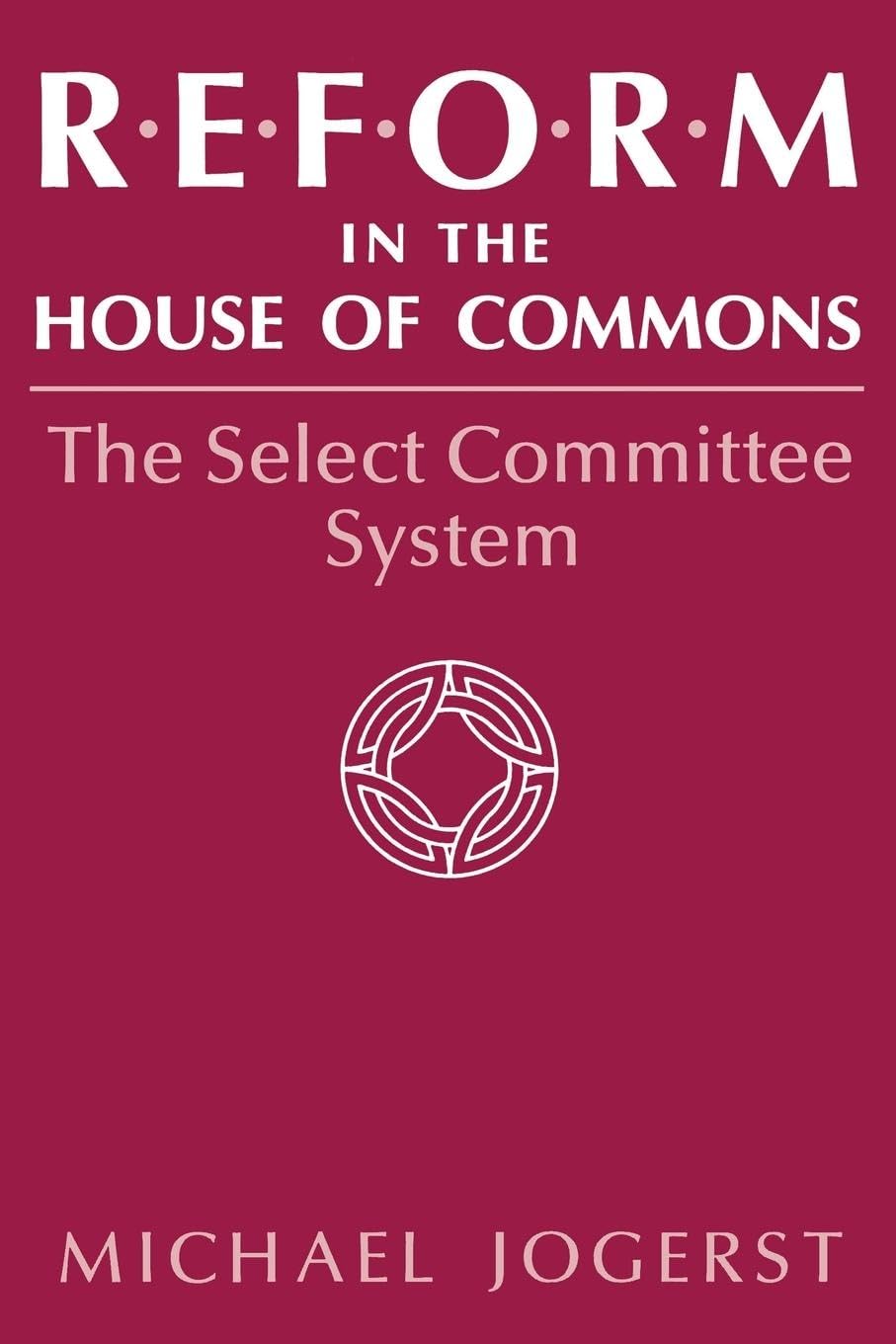 Reform In The House Of Commons: The Select Committee System,Used