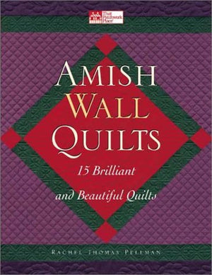 Amish Wall Quilts: 15 Brilliant and Beautiful Quilts,Used