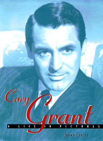 Cary Grant: A Life in Pictures,Used