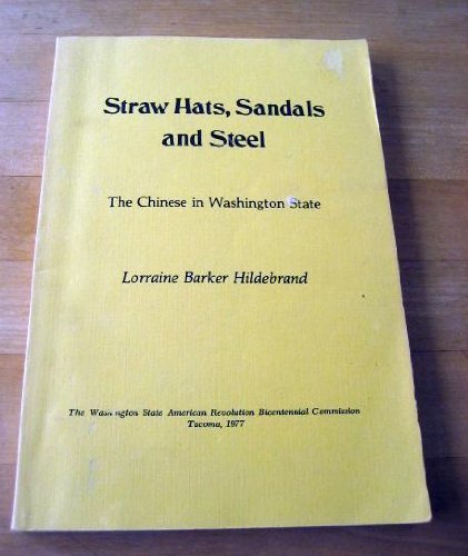 Straw Hats Sandals and Steel: The Chinese in Washington State,Used