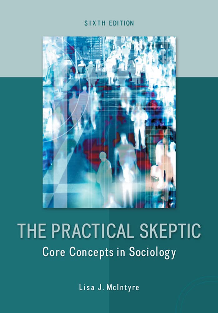 The Practical Skeptic: Core Concepts In Sociology