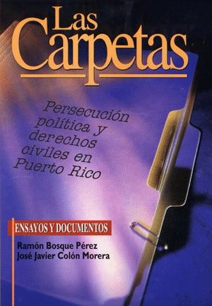 Las carpetas: persecucion politica y derechos civiles en Puerto Rico (Spanish Edition),Used