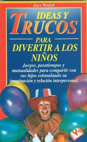 Ideas y Trucos para Divertir a los Nios (Ideas Y Trucos / Practical Ideas Series) (Spanish Edition),Used