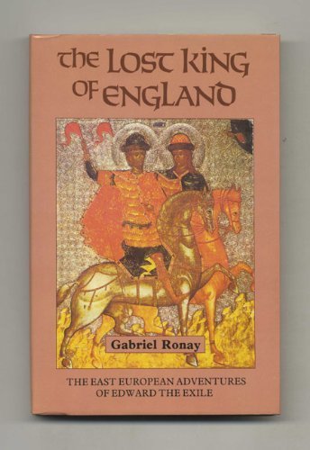 The Lost King of England: The East European Adventures of Edward the Exile,Used