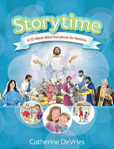 Storytime: A 52Week Bible Storybook for Families,Used
