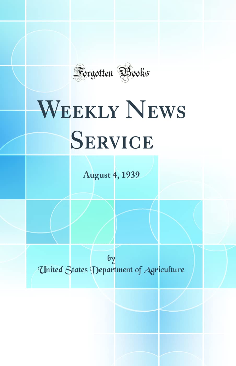 Weekly News Service: August 4, 1939 (Classic Reprint),Used