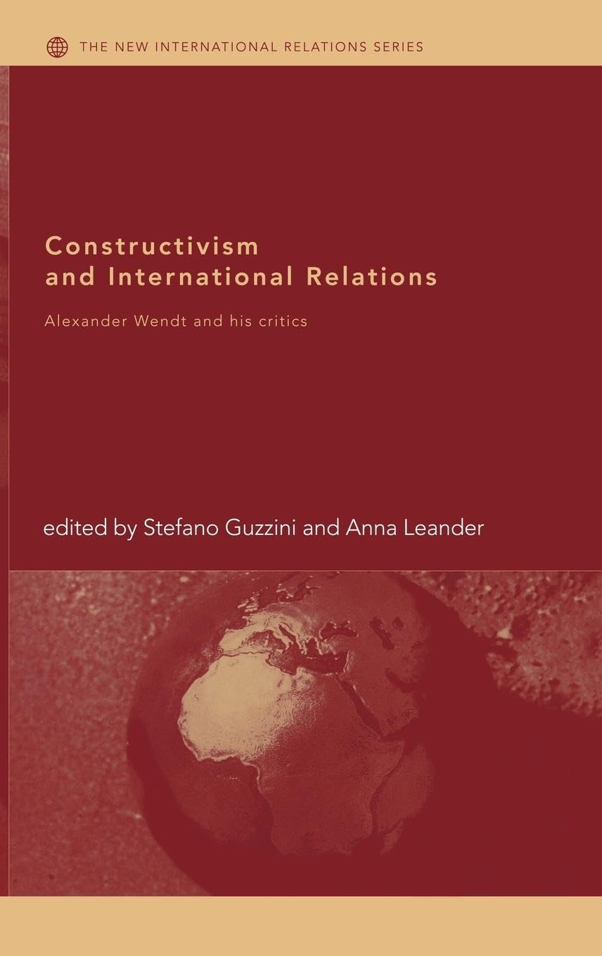 Constructivism and International Relations: Alexander Wendt and his critics (New International Relations),Used