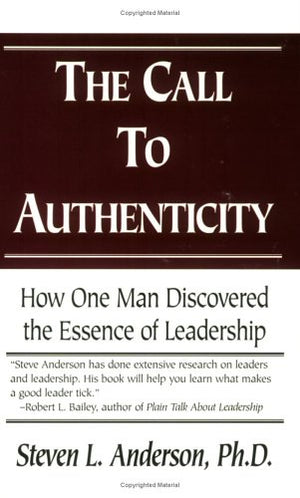 The Call to Authenticity: How One Man Discovered the Essence of Leadership,Used