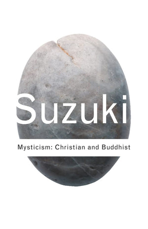 Mysticism: Christian and Buddhist (Routledge Classics),Used