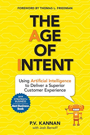 The Age of Intent: Using Artificial Intelligence to Deliver a Superior Customer Experience,New