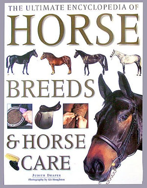 The Ultimate Encyclopedia of Horse Breeds and Horse Care,Used