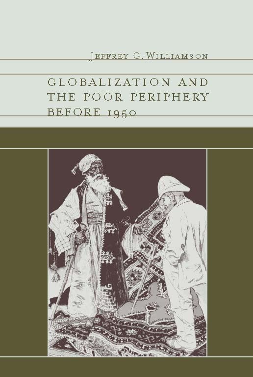 Globalization And the Poor Periphery Before 1950 (THE OHLIN LECTURES),Used