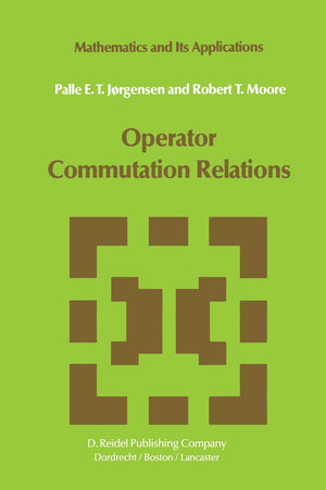 Operator Commutation Relations: Commutation Relations for Operators, Semigroups, and Resolvents with Applications to Mathematica,Used