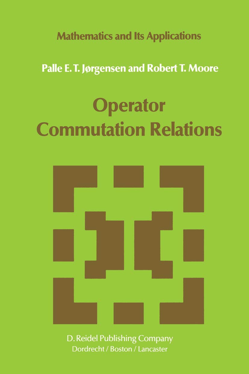 Operator Commutation Relations: Commutation Relations for Operators, Semigroups, and Resolvents with Applications to Mathematica,Used