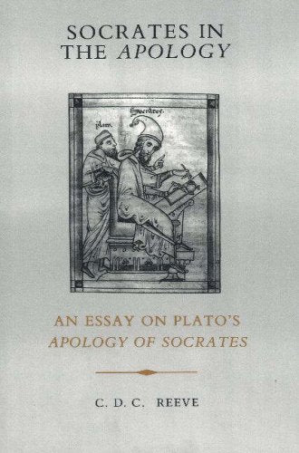 Socrates In The Apology: An Essay On Plato'S Apology Of Socrates,Used