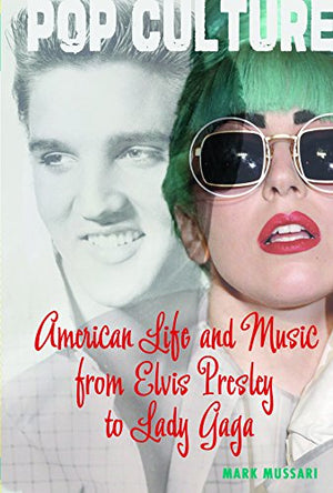 American Life and Music from Elvis to Lady Gaga (Pop Culture),Used