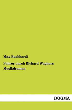 Fhrer durch Richard Wagners Musikdramen (German Edition),Used