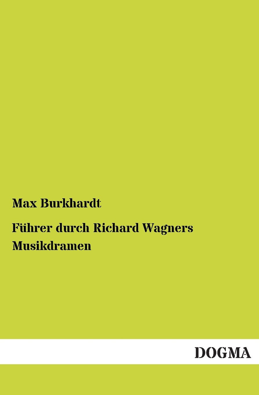 Fhrer durch Richard Wagners Musikdramen (German Edition),Used