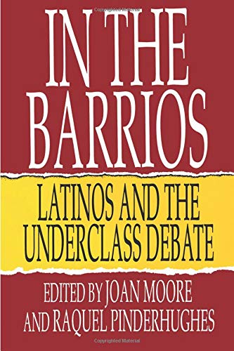 In The Barrios: Latinos And The Underclass Debate,Used