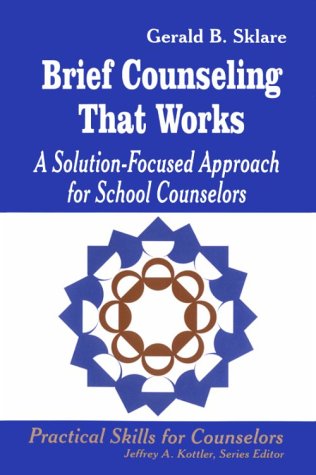 Brief Counseling That Works : A Solutionfocused Approach For School Counselors,Used
