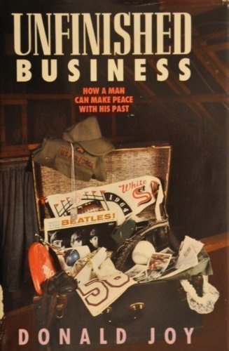 Unfinished Business: How a Man Can Make Peace with His Past,Used