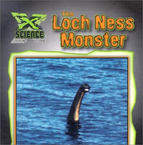 The Loch Ness Monster (X Science: An Imagination Library Series),Used