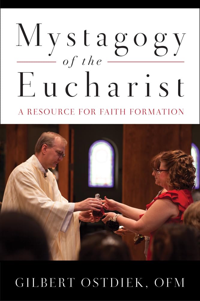 Mystagogy Of The Eucharist: A Resource For Faith Formation,Used