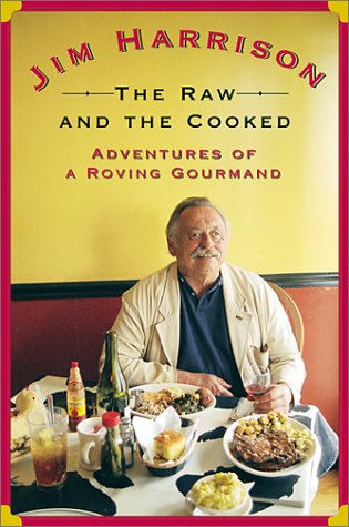 The Raw And The Cooked: Adventures Of A Roving Gourmand,New