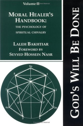 Moral Healer's Handbook: The Psychology of Spiritual Chivalry (God's Will be Done, Vol. 2),New