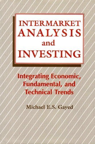Intermarket Analysis and Investing: Integrating Economic, Fundamental, and Technical Trends,Used