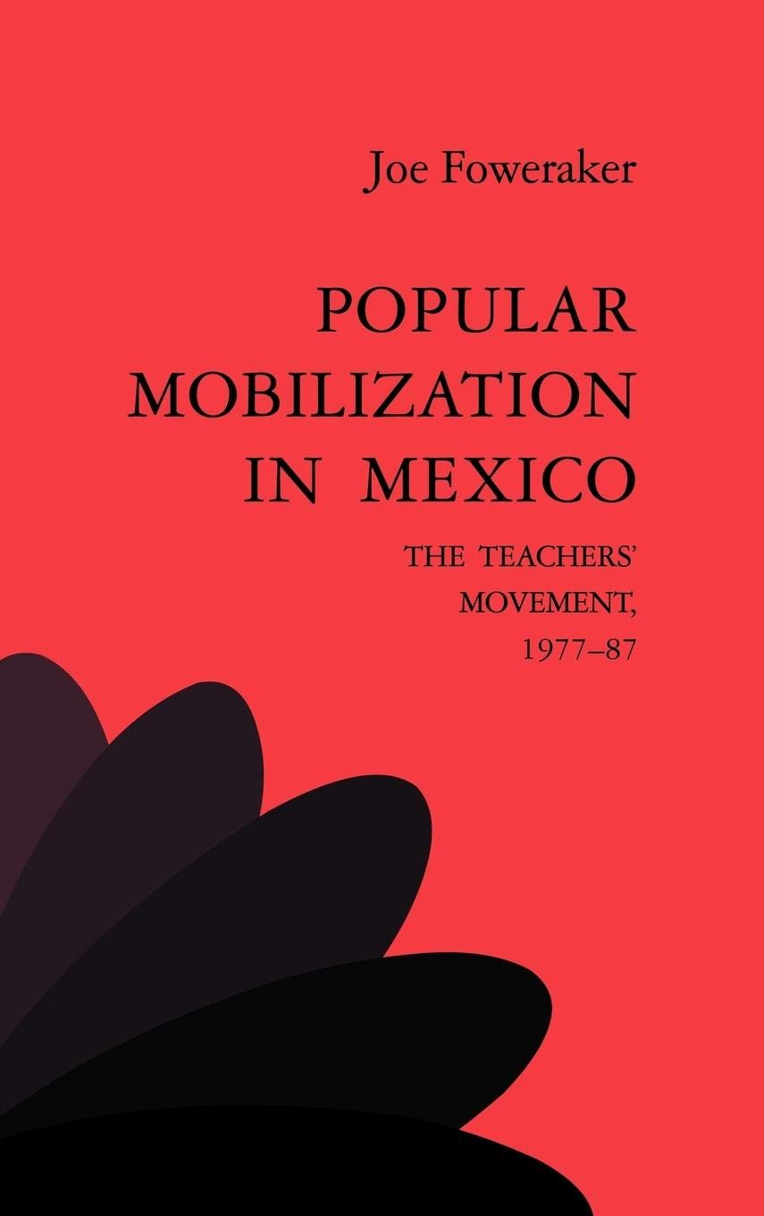 Popular Mobilization in Mexico: The Teachers' Movement 197787,Used
